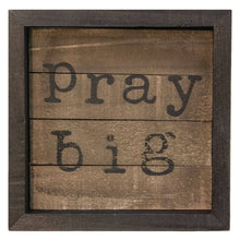 Load image into Gallery viewer, Pray Big Slat Sign