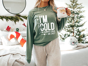 Yes, I’m cold. I’m always cold.