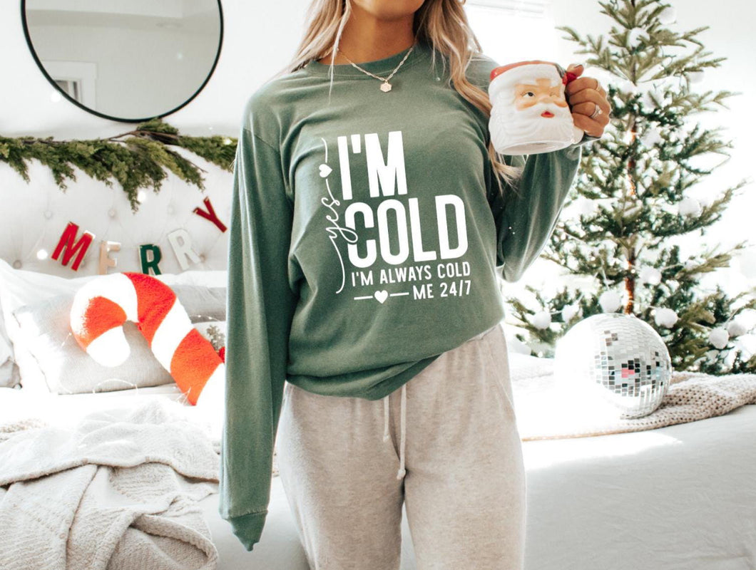 Yes, I’m cold. I’m always cold.