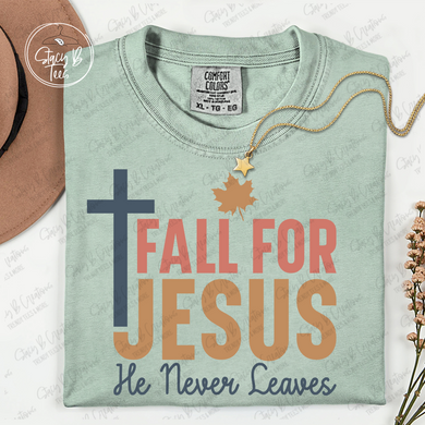 Fall For Jesus He Never Leaves