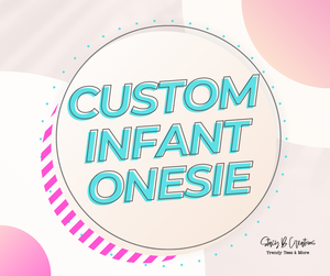 Custom Infant Onesie