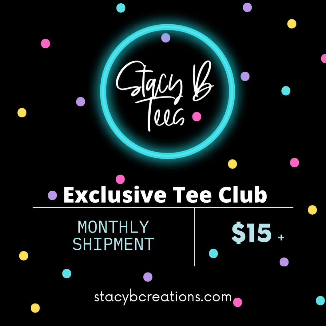 Stacy B Tees Monthly Tee Club