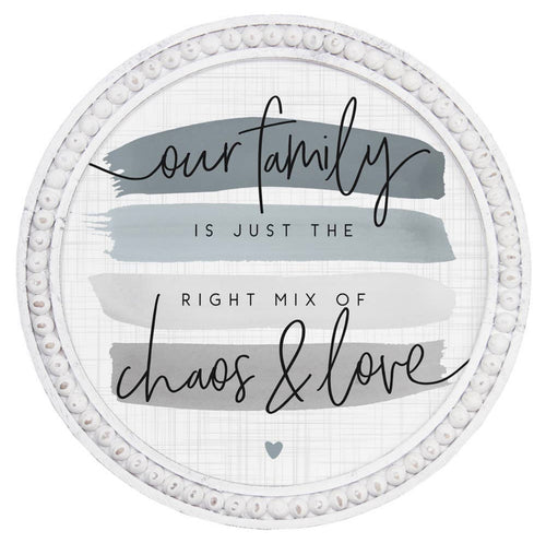 Our family is just the right mix of chaos & love