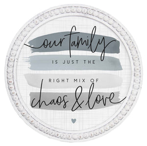 Our family is just the right mix of chaos & love