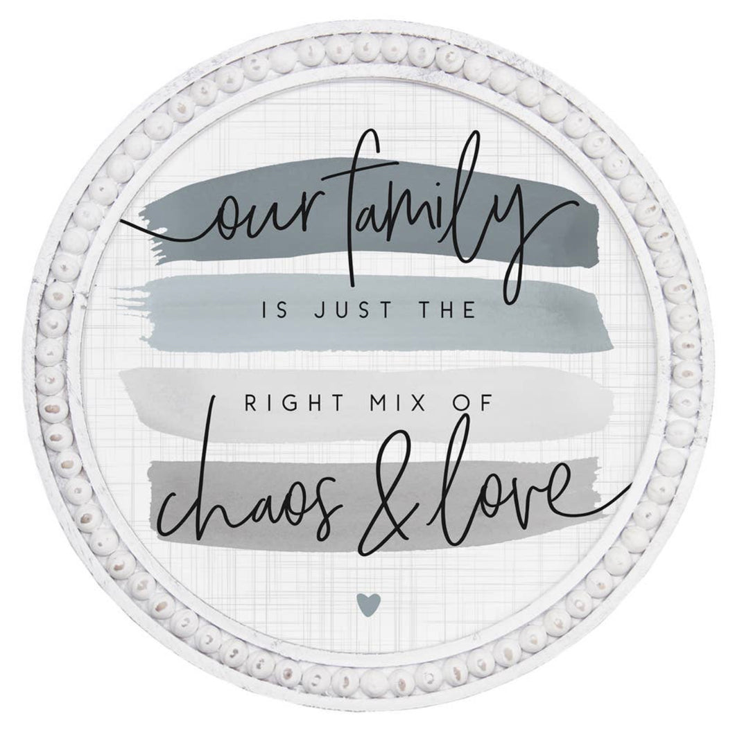 Our family is just the right mix of chaos & love