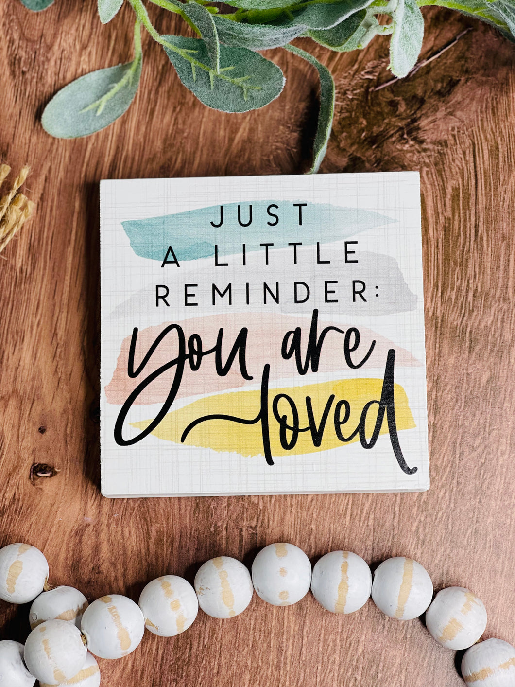 Just a little reminder: You are loved
