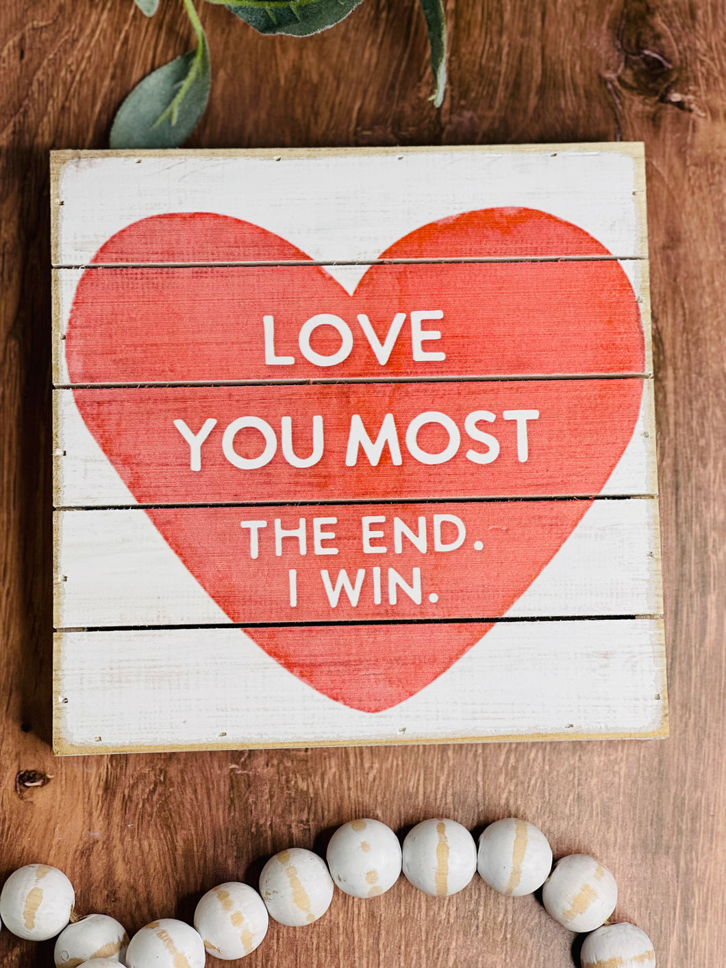 Love You Most Pallet Sign