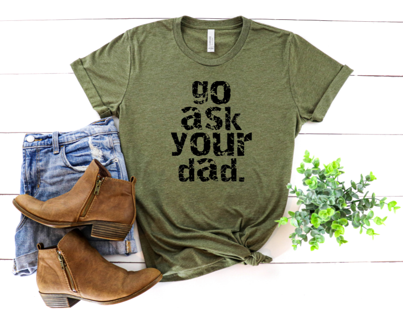 Go ask your dad