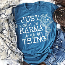 Load image into Gallery viewer, Just waitin on karma to do her thing.