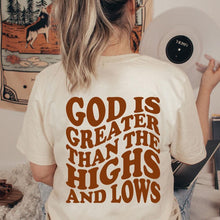 Load image into Gallery viewer, God is greater than the highs and lows