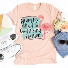 Load image into Gallery viewer, Never be afraid to ruffle some feathers