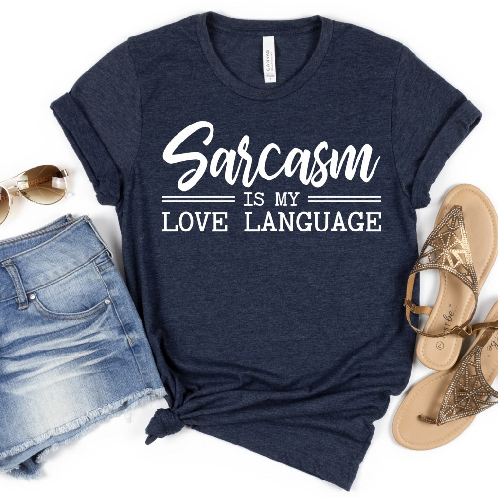 Sarcasm is my love language