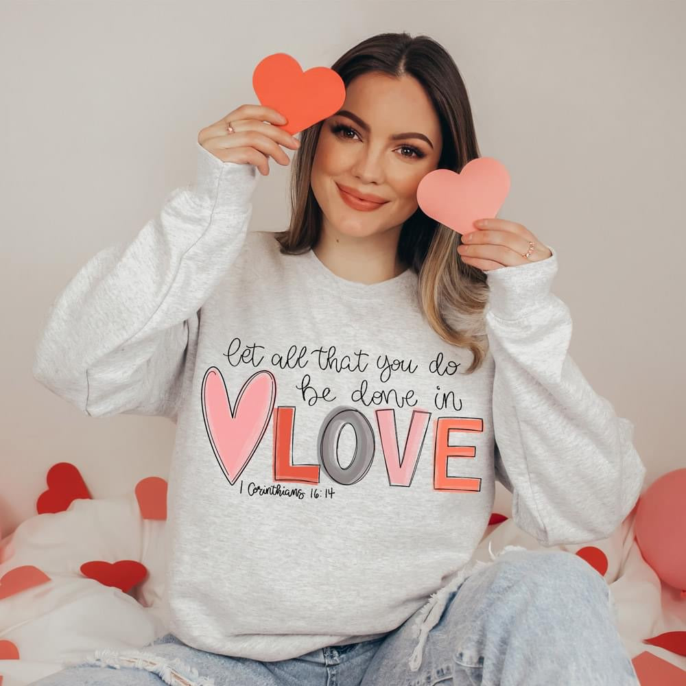 Let all that you do be done in love