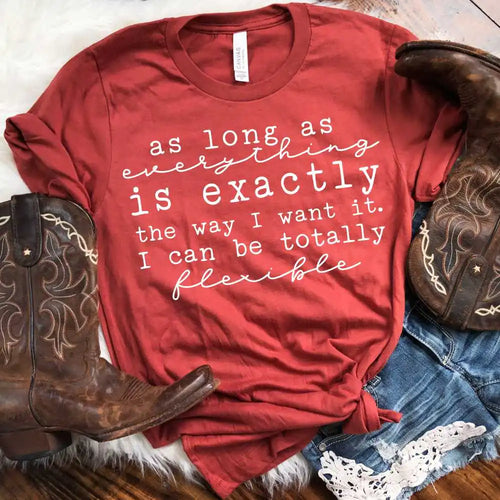 As long as everything is exactly the way I want it I can totally be flexible