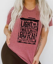Load image into Gallery viewer, Light em up watch em burn
