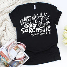 Load image into Gallery viewer, Just a beautiful ray of sarcastic sunshine