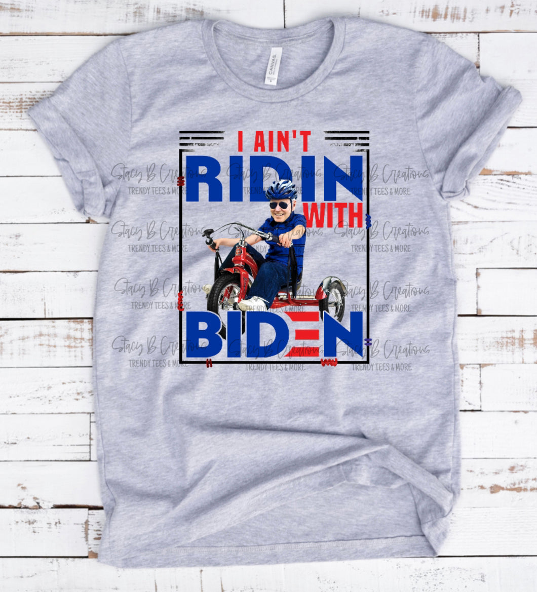 I ain’t ridin with Biden